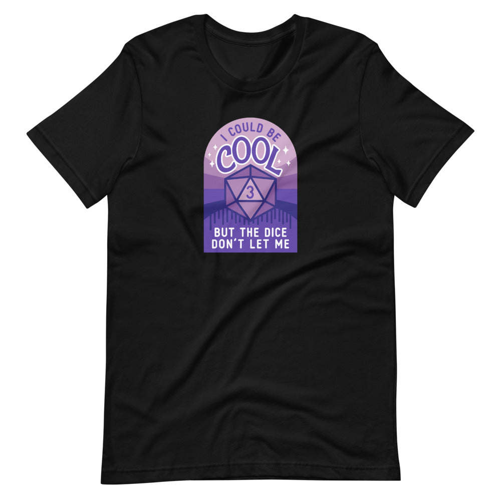 I Could Be Cool Shirt - Geeky merchandise for people who play D&D - Merch to wear and cute accessories and stationery Paola's Pixels