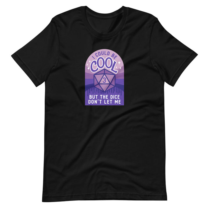 I Could Be Cool Shirt - Geeky merchandise for people who play D&D - Merch to wear and cute accessories and stationery Paola's Pixels