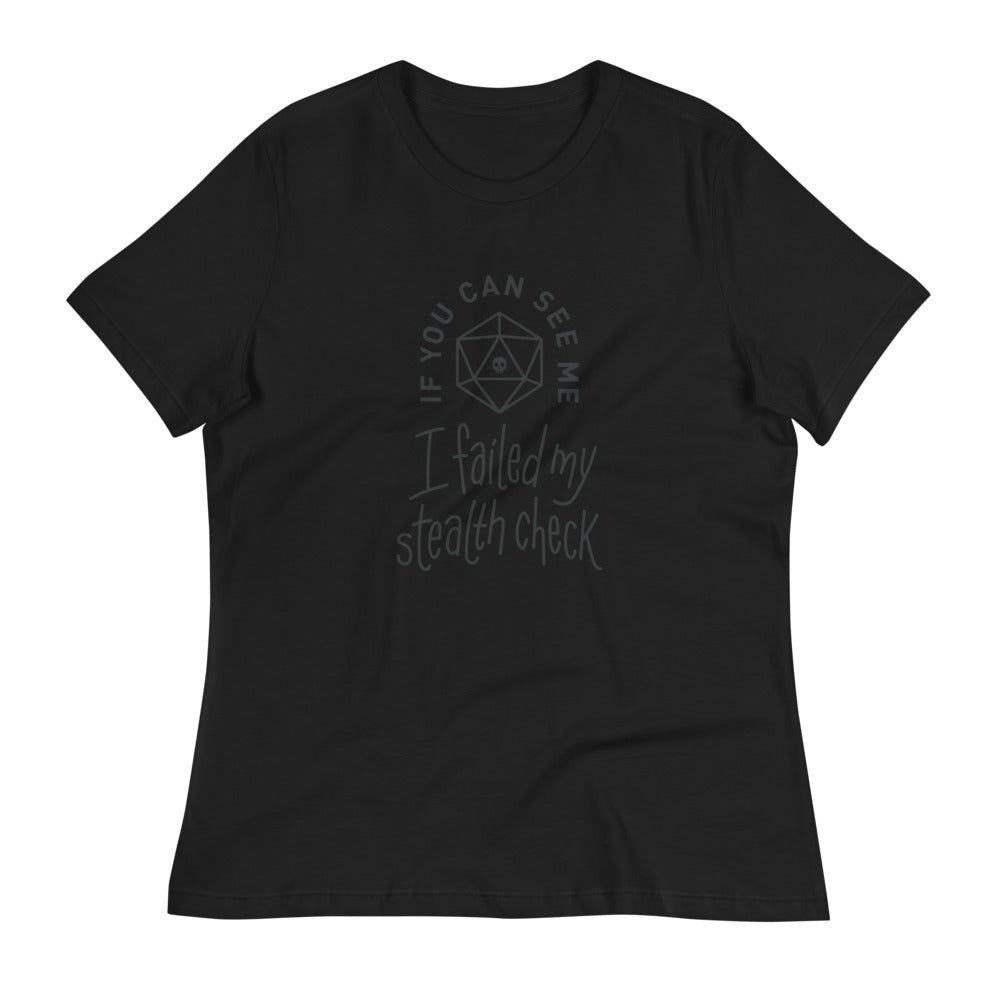 If You Can See Me I Failed My Stealth Check Women's Shirt - Geeky merchandise for people who play D&D - Merch to wear and cute accessories and stationery Paola's Pixels