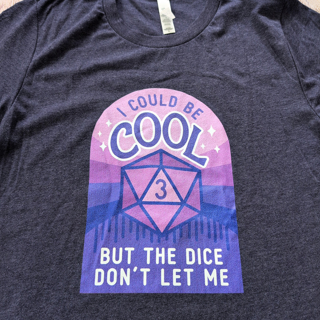 I Could Be Cool Shirt