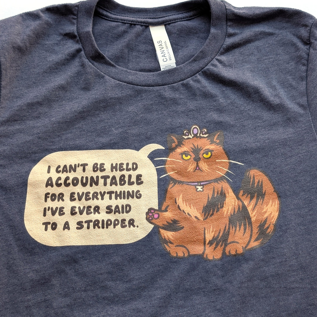 I Can't Be Held Accountable Shirt