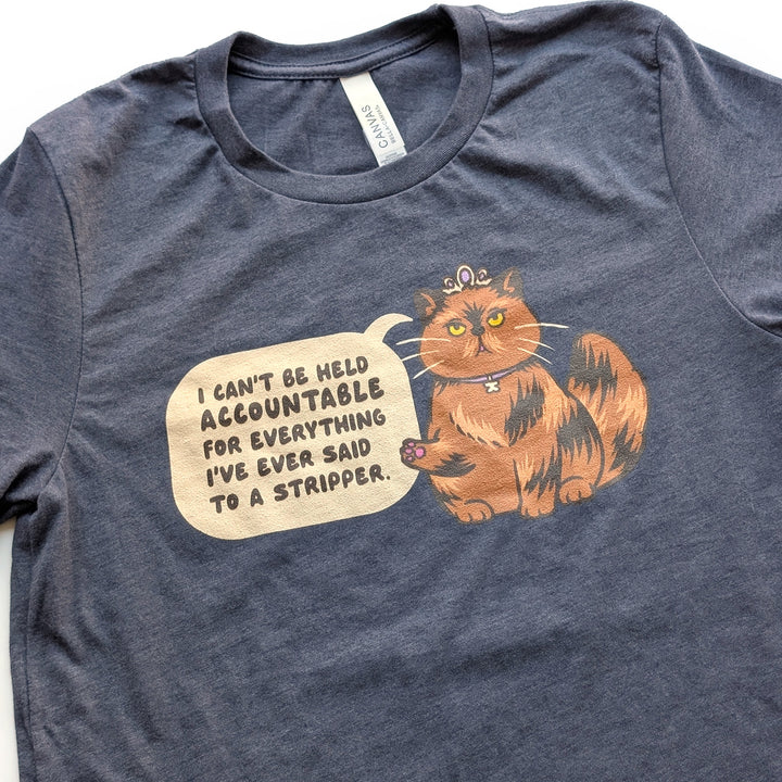 I Can't Be Held Accountable Shirt