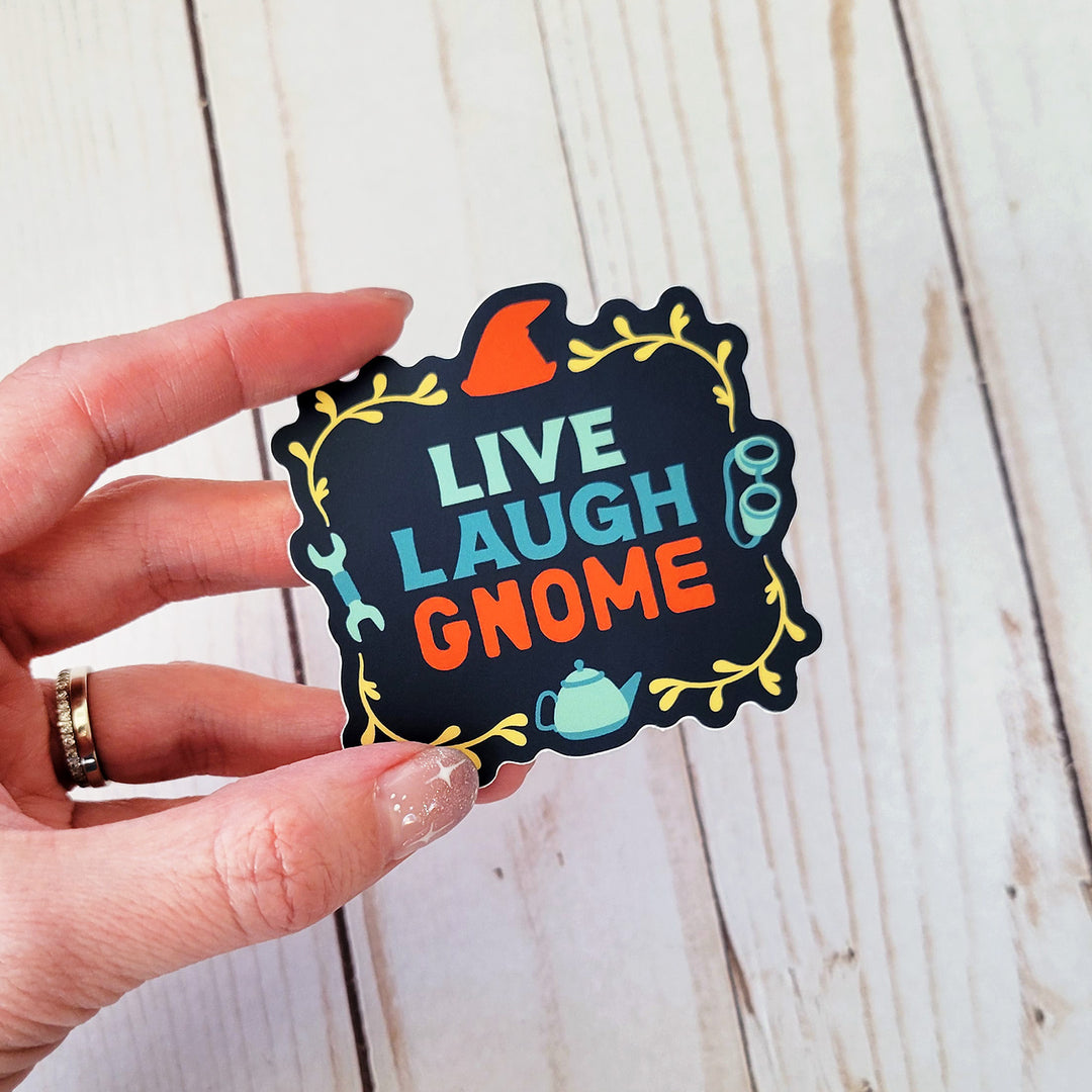 Live Laugh Gnome Sticker