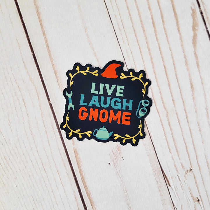 Live Laugh Gnome Sticker