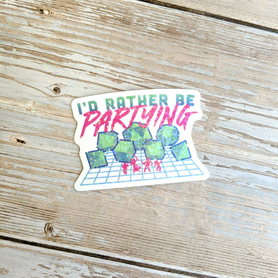 I'd Rather Be Partying Holo Sticker - Geeky merchandise for people who play D&D - Merch to wear and cute accessories and stationery Paola's Pixels