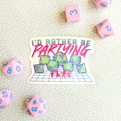 I'd Rather Be Partying Holo Sticker - Geeky merchandise for people who play D&D - Merch to wear and cute accessories and stationery Paola's Pixels