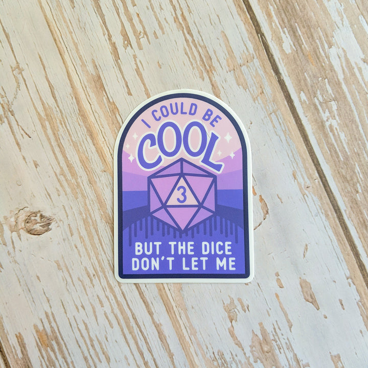 I Could Be Cool Sticker - Geeky merchandise for people who play D&D - Merch to wear and cute accessories and stationery Paola's Pixels