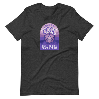 I Could Be Cool Shirt - Geeky merchandise for people who play D&D - Merch to wear and cute accessories and stationery Paola's Pixels