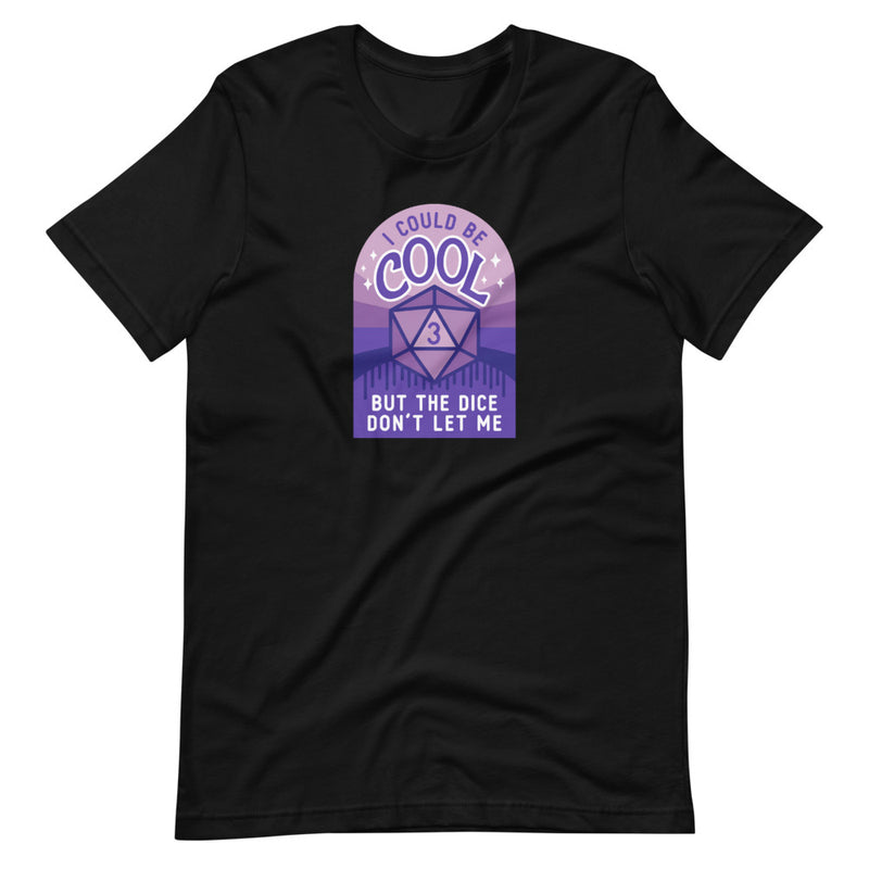 I Could Be Cool Shirt - Geeky merchandise for people who play D&D - Merch to wear and cute accessories and stationery Paola&